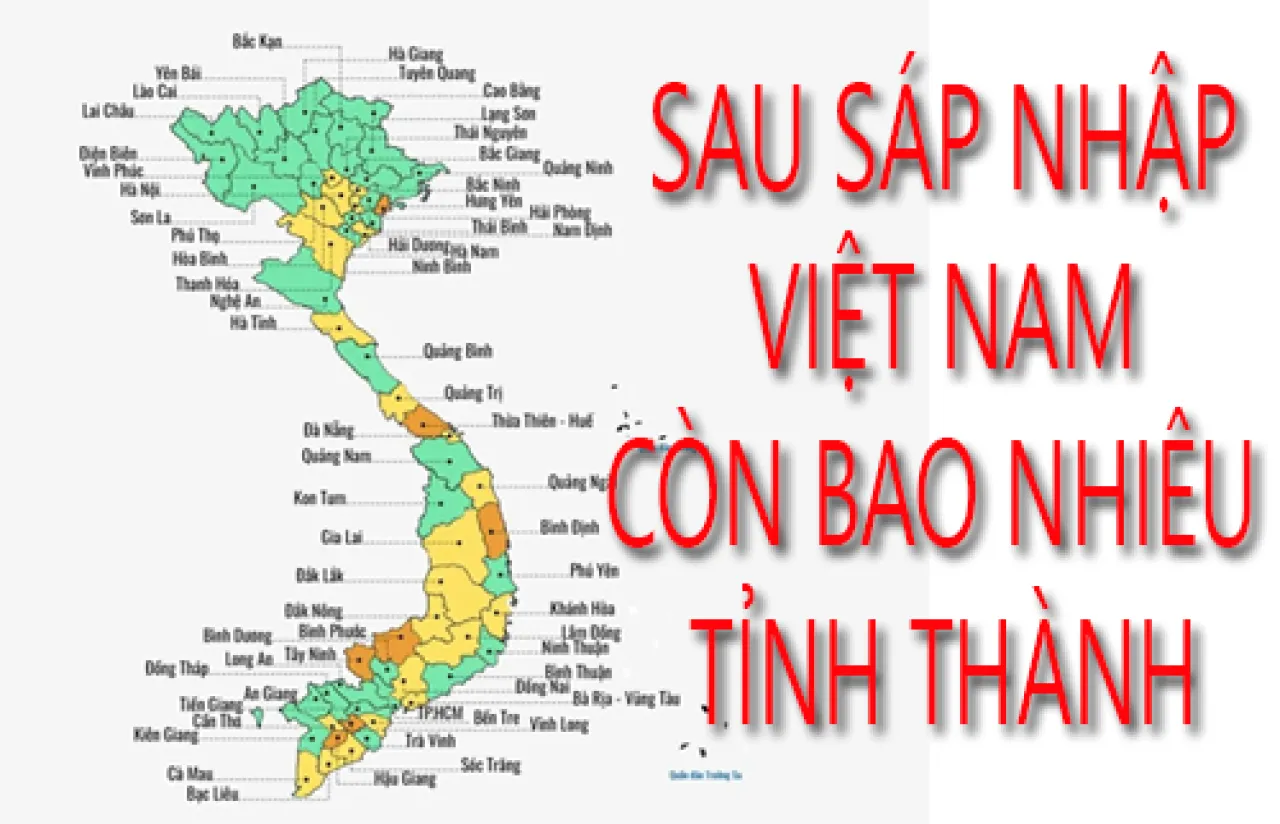 Sau Sáp Nhập Việt Nam Còn Bao Nhiêu Tỉnh Thành